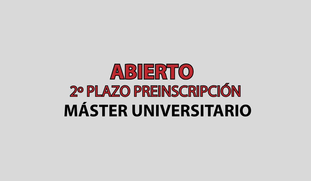 Abierto segundo plazo de admisión a másteres universitarios